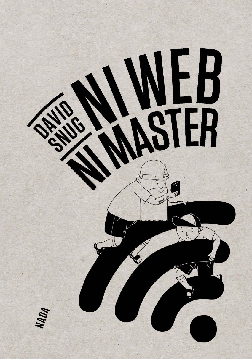 Ni Web Ni Master (Paperback, Nada Éditions)