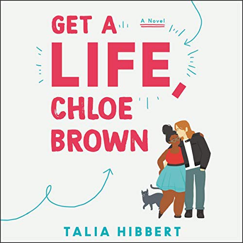 Get a Life, Chloe Brown (AudiobookFormat, 2019, Harpercollins, HarperCollins B and Blackstone Publishing)