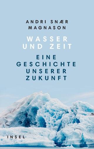 Wasser und Zeit (2020, Insel Verlag)