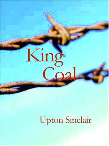 King Coal (Large Print Edition) (Paperback, 2006, BiblioBazaar)