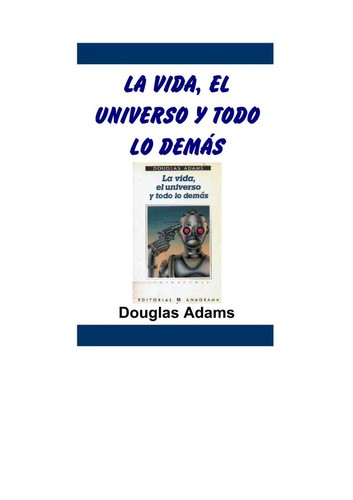 LA vida, el universo y todo lo demas (Contrasenas) (Paperback, Spanish language, 1985, Editorial Anagrama)
