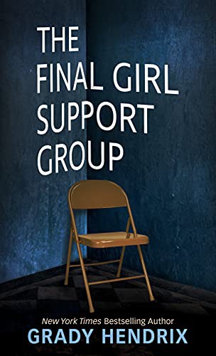 The Final Girl Support Group (Hardcover, 2021, Thorndike Press Large Print)