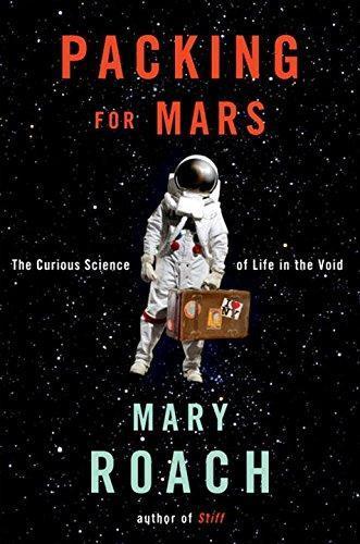 Packing for Mars: The Curious Science of Life in the Void (2010)