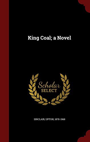 King Coal; a Novel (Hardcover, 2015, Andesite Press)