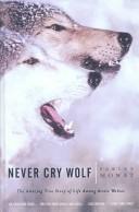 Never Cry Wolf (Hardcover, 2003, Tandem Library)