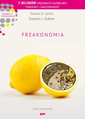 Freakonomia. Świat od podszewki (Paperback, 2011, Znak)