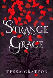 Strange Grace (2018, Margaret K. McElderry Books)