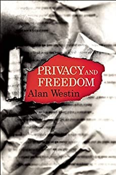 Privacy and freedom (1967, Atheneum)