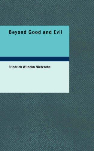 Beyond Good and Evil (Paperback, 2007, BiblioBazaar)