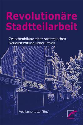 Revolutionäre Stadtteilarbeit (Paperback, Deutsch language, Unrast)