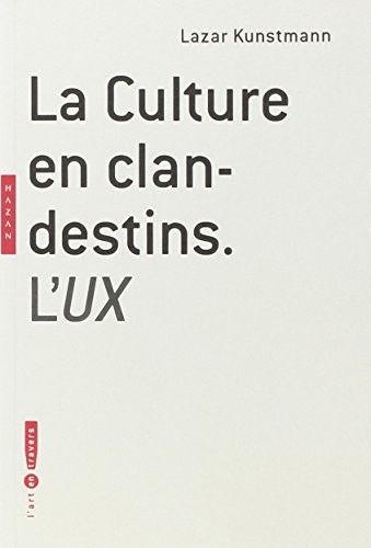 La culture en clandestins : L'UX (2009, Hazan, HAZAN)