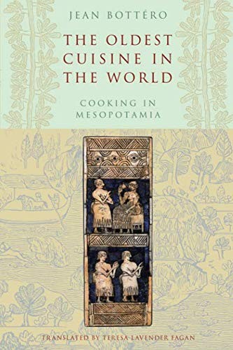 The Oldest Cuisine in the World (Paperback, 2011, University of Chicago Press)