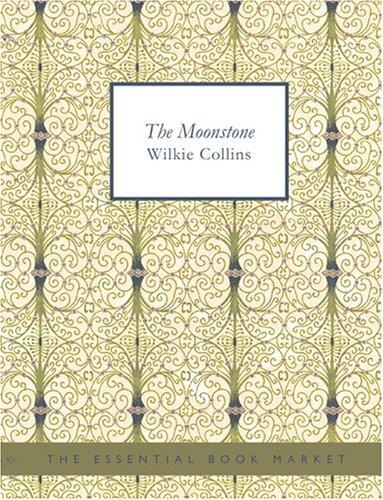 The Moonstone (Large Print Edition) (2007, BiblioBazaar)