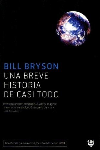 Una Breve Historia de Casi Todo (Paperback, Spanish language, 2004, Rba Libros)