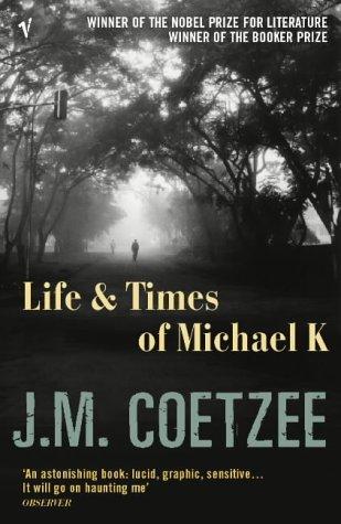 The Life and Times of Michael K (2005, Vintage Books)