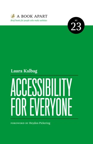 Accessibility For Everyone (2017, A Book Apart)