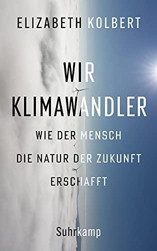 Wir Klimawandler (German language, 2021, Suhrkamp Verlag)