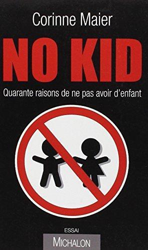 No kid : quarante raisons de ne pas avoir d'enfant (French language, 2007)