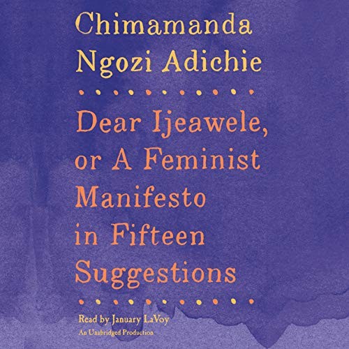 Dear Ijeawele, or A Feminist Manifesto in Fifteen Suggestions (AudiobookFormat, 2017, Random House Audio)