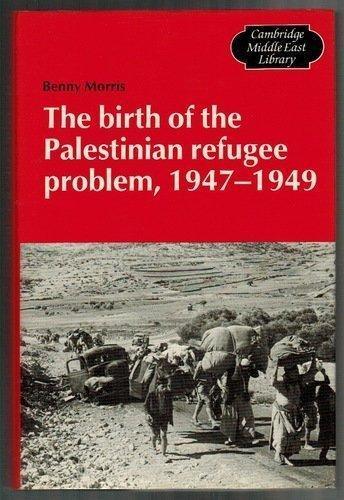 The Birth of the Palestinian Refugee Problem, 1947-1949 (1988)