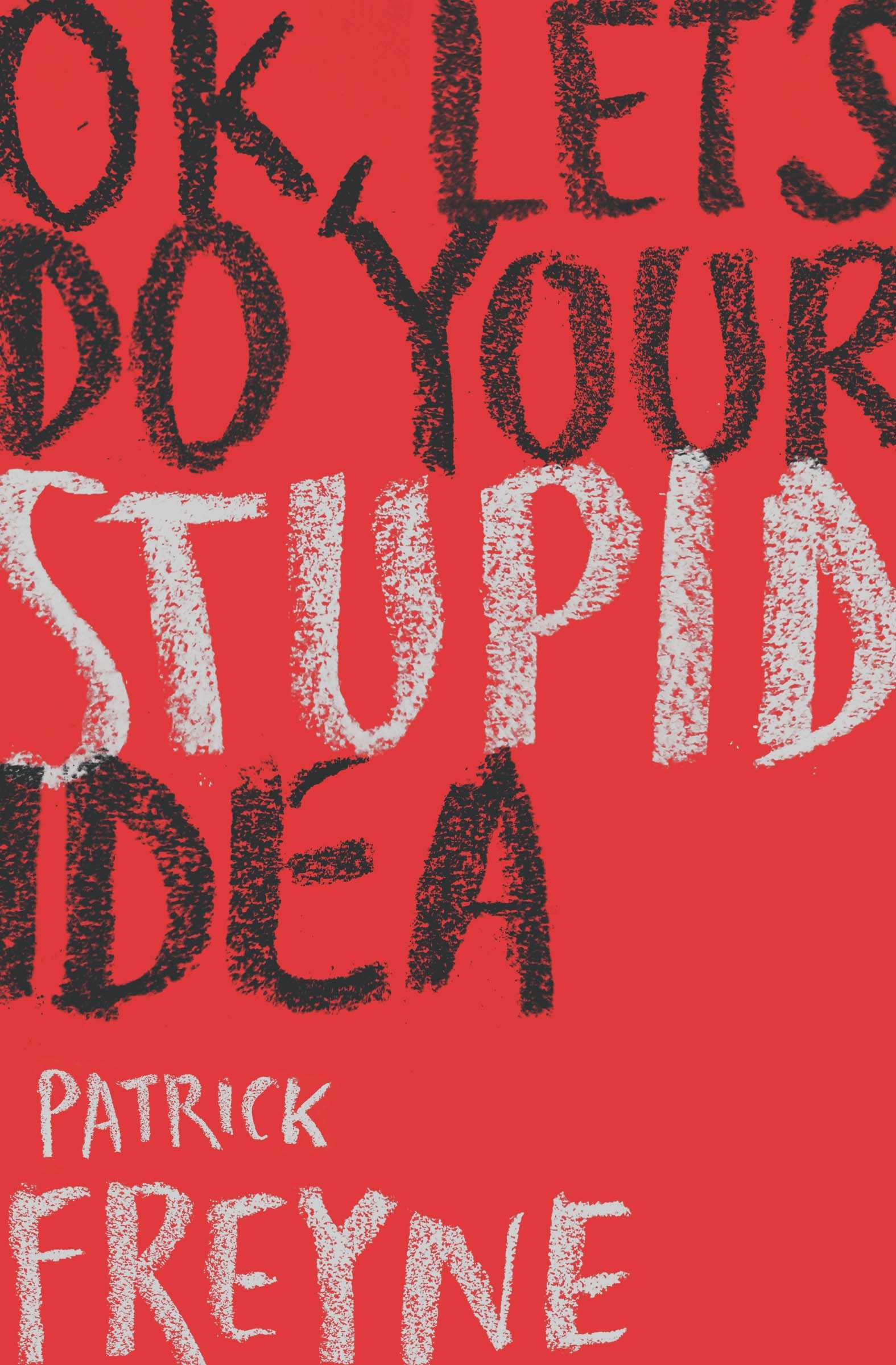 OK, Let's Do Your Stupid Idea (2021, Penguin Books, Limited)