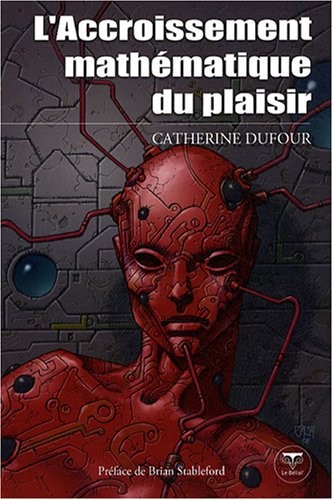 L'Accroissement mathématique du plaisir (2008, Belial')