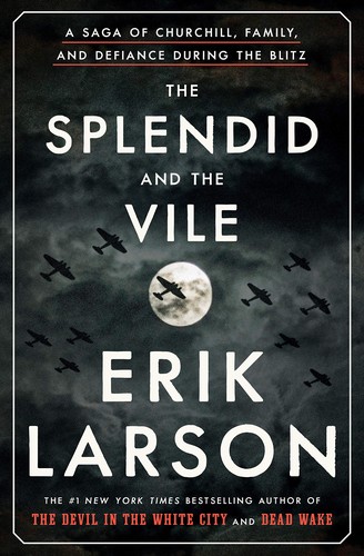 The splendid and the vile : a saga of Churchill, family, and defiance during the blitz (2020, Crown, an imprint of Random House)