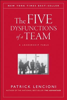 The Five Dysfunctions of a Team (Hardcover, 2002, Jossey-Bass)