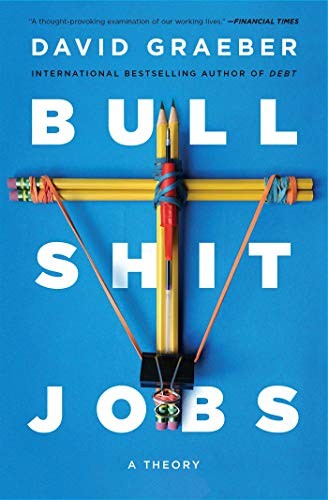 Bullshit Jobs (2019, Simon & Schuster)