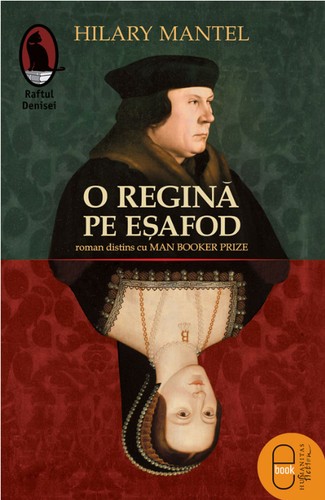 O regină pe eșafod (Romanian language, 2015, Humanitas Fiction)