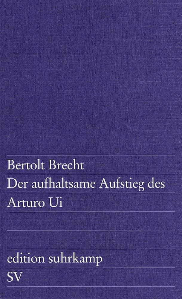 Der aufhaltsame Aufstieg des Arturo Ui. (German language, 1965, Suhrkamp Verlag)