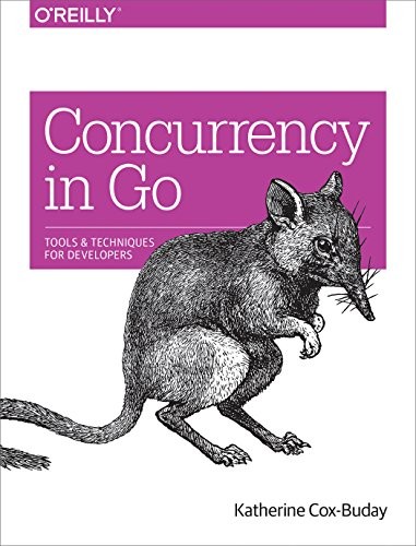 Concurrency in Go: Tools and Techniques for Developers (2017, O'Reilly Media)