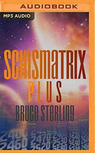 Schismatrix Plus (AudiobookFormat, 2021, Brilliance Audio)