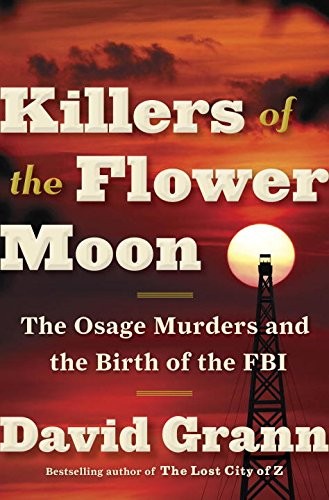 Killers of the Flower Moon (Paperback, 2017, Penguin Random House New York)