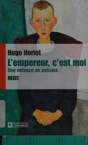 L'empereur, c'est moi (French language, 2013, Les Éditions de l'Homme, une société de Québecor média)