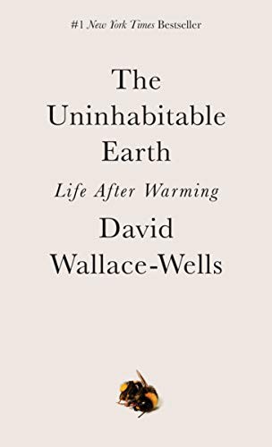 The Uninhabitable Earth (Paperback, 2020, Tim Duggan Books)