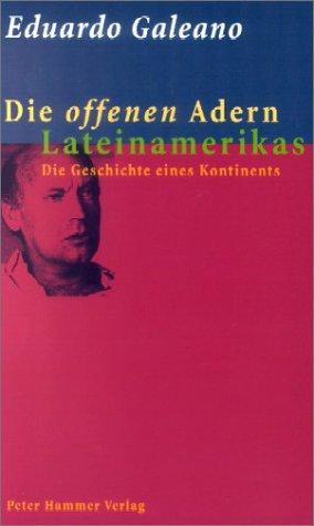 Die offenen Adern Lateinamerikas : die Geschichte eines Kontinents von der Entdeckung bis zur Gegenwart (German language, 1980)