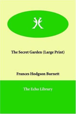 The Secret Garden (Large Print) (Paperback, 2005, Echo Library)