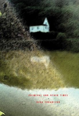 Primeval And Others Times (2010, Twisted Spoon Press)