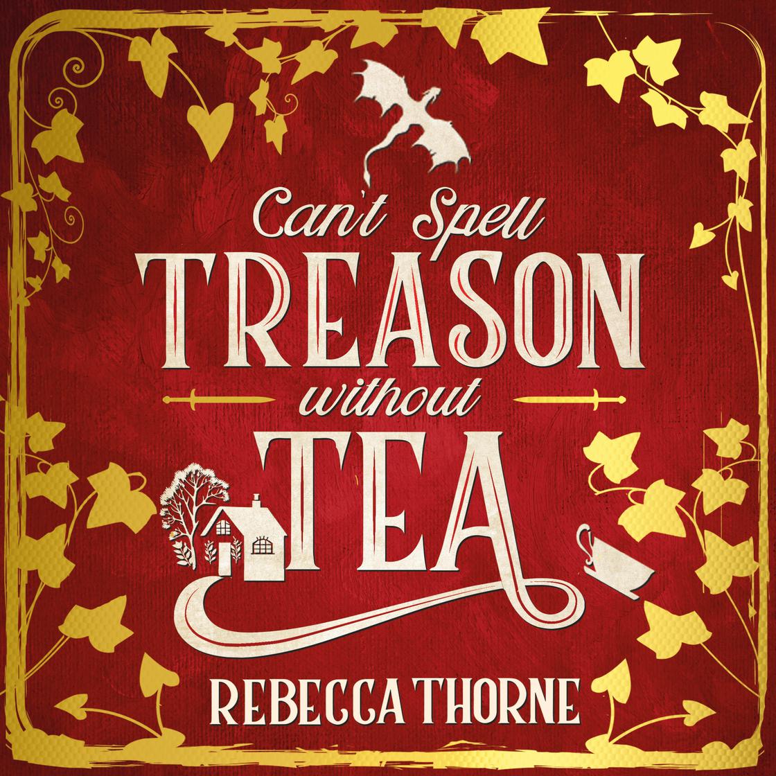 Can't Spell Treason Without Tea (AudiobookFormat, 2024, Pan Macmillan)