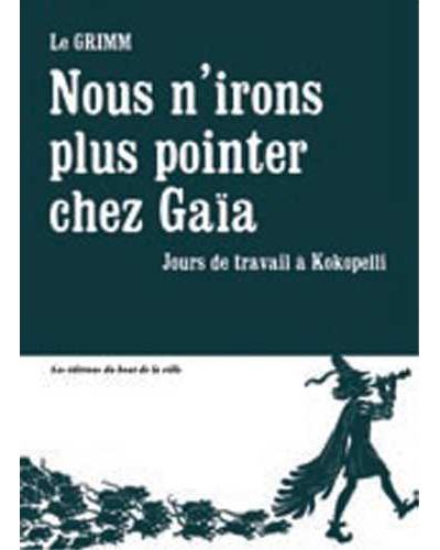 Nous n'irons plus pointer chez Gaïa (French language, Les éditions du bout de la ville)