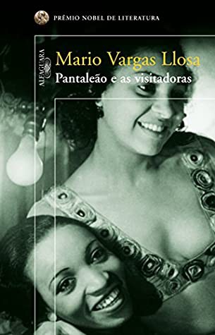 Pantaleão e as visitadoras (Paperback, Portuguese language, 2007, Alfaguara, Objetiva)