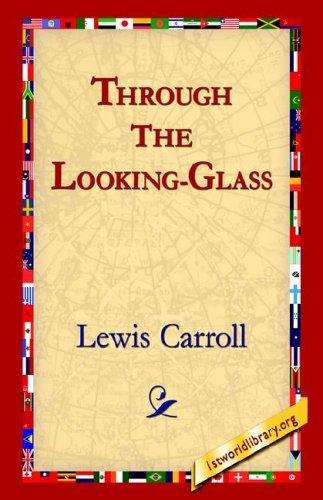 Through The Looking-Glass (2005, 1st World Library - Literary Society)