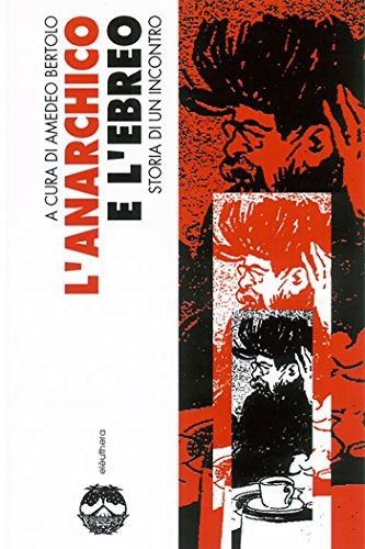 L’anarchico e l’ebreo (Paperback, Italian language, 2001, Elèuthera)