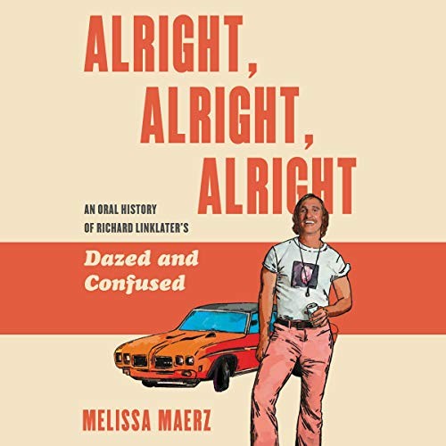 Alright, Alright, Alright (AudiobookFormat, 2020, Harpercollins, HarperCollins B and Blackstone Publishing)