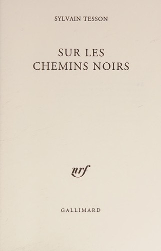 Sur les chemins noirs (French language, 2016, Gallimard)