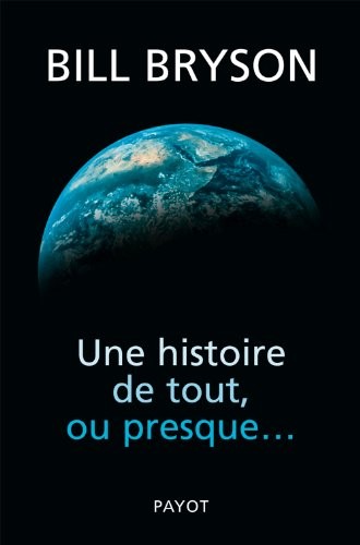 une histoire de tout, ou presque... (2007, PAYOT)