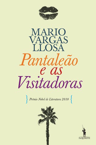 Pantaleão e as visitadoras (Paperback, Portuguese language, 2011, Dom Quixote)