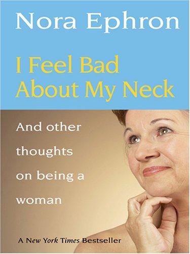 I Feel Bad About My Neck (Hardcover, 2007, Thorndike Press)