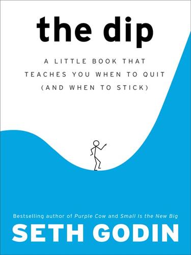 The Dip (2008, Penguin Group USA, Inc.)